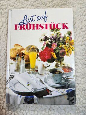 Lust auf FRÜHSTÜCK Cookbook German Hardcover 1991 Breakfast Recipes Illustrated